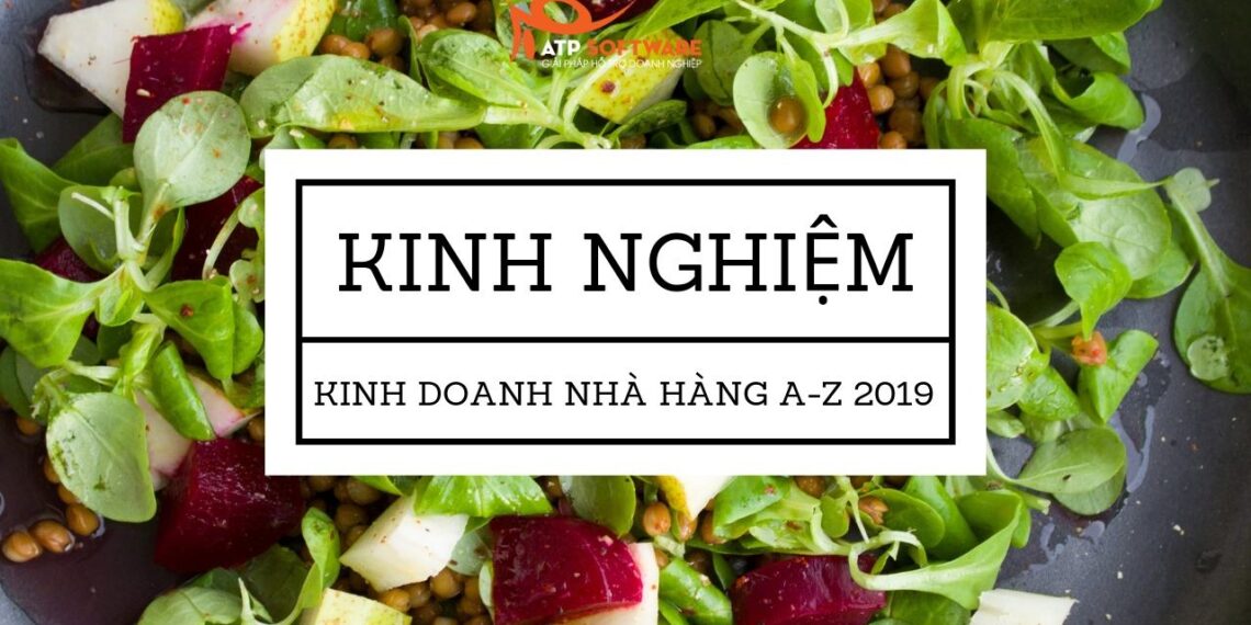 Kinh doanh nhà hàng 2019 từ A-Z - Kinh nghiệm kinh doanh ẩm thực online hiệu quả 9 Kinh doanh nhà hàng 2019 từ A-Z – Kinh nghiệm kinh doanh ẩm thực online hiệu quả