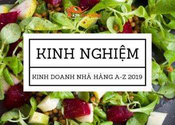 Kinh doanh nhà hàng 2019 từ A-Z – Kinh nghiệm kinh doanh ẩm thực online hiệu quả