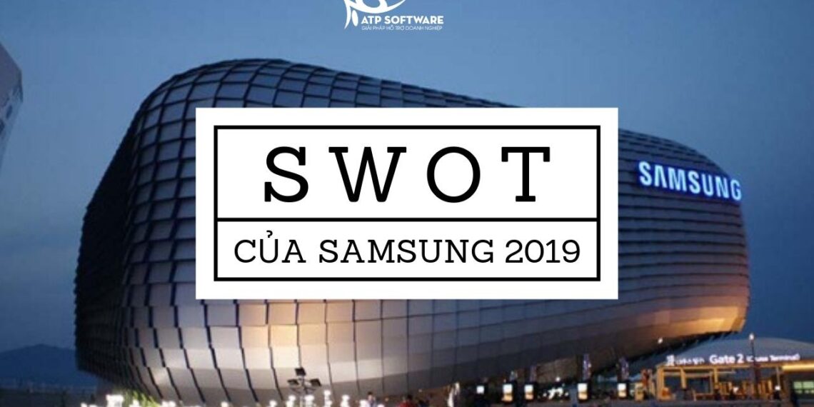 Phân tích SWOT của Samsung 2019 - Cách Samsung phát triển không ngừng! 8 Phân tích SWOT của Samsung 2019 – Cách Samsung phát triển không ngừng!