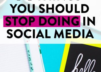 11 ĐIỀU BẠN NÊN NGỪNG LÀM NGAY LẬP TỨC VỚI SOCIAL MEDIA