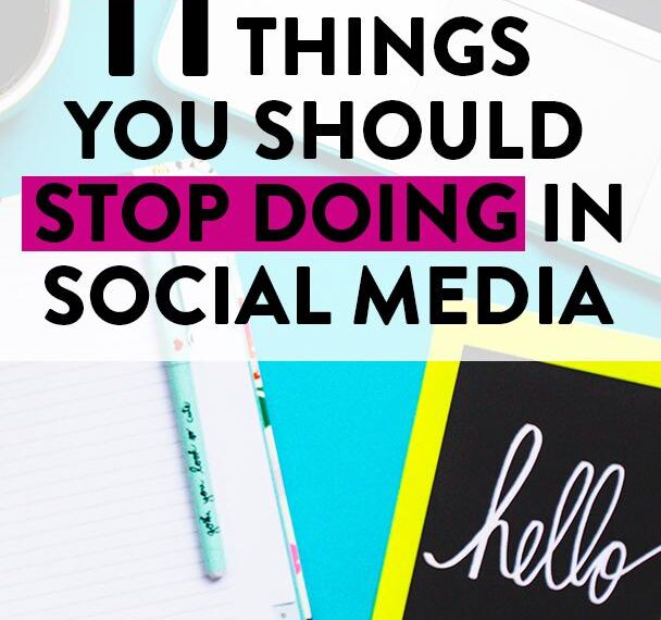 11 ĐIỀU BẠN NÊN NGỪNG LÀM NGAY LẬP TỨC VỚI SOCIAL MEDIA