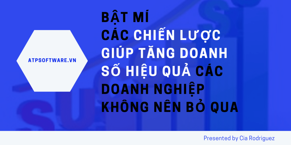 Bật mí các chiến lược giúp tăng doanh số hiệu quả các doanh nghiệp không nên bỏ qua