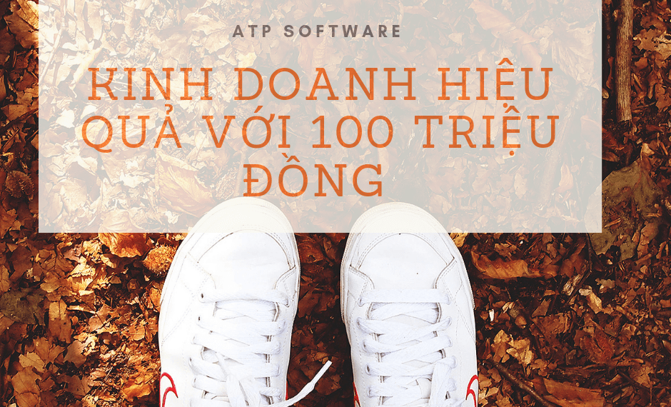 Tổng Hợp Những Ý Tưởng Kinh Doanh Với Số Vốn 100 Triệu Đồng 5 Tổng Hợp Những Ý Tưởng Kinh Doanh Với Số Vốn 100 Triệu Đồng