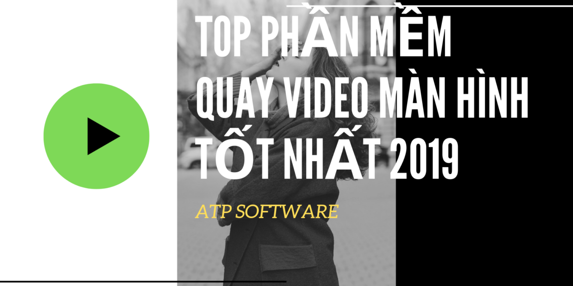 Top phần mềm quay video màn hình tốt nhất 2019 4 Top phần mềm quay video màn hình tốt nhất 2019