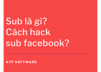 Sub là gì? Hack follow Facebook, hack lượt người theo dõi, auto sub như thế nào?