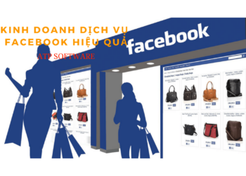Hướng dẫn kinh doanh dịch vụ Facebook hiệu quả