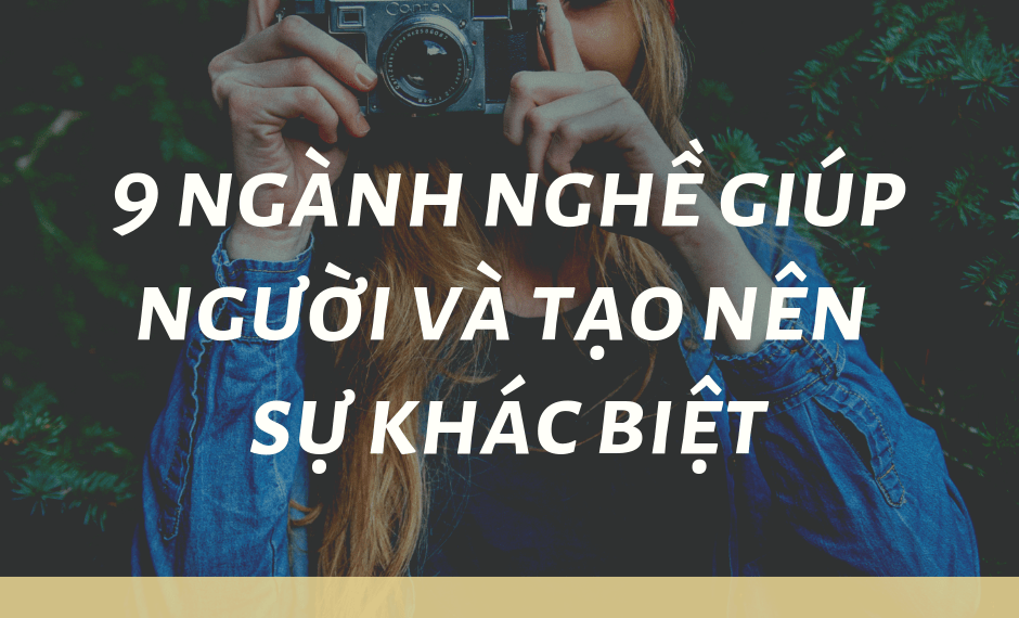 Top 9 ngành nghề giúp bạn tạo nên sự khác biệt và thu nhập khủng 1 Top 9 ngành nghề giúp bạn tạo nên sự khác biệt và thu nhập khủng