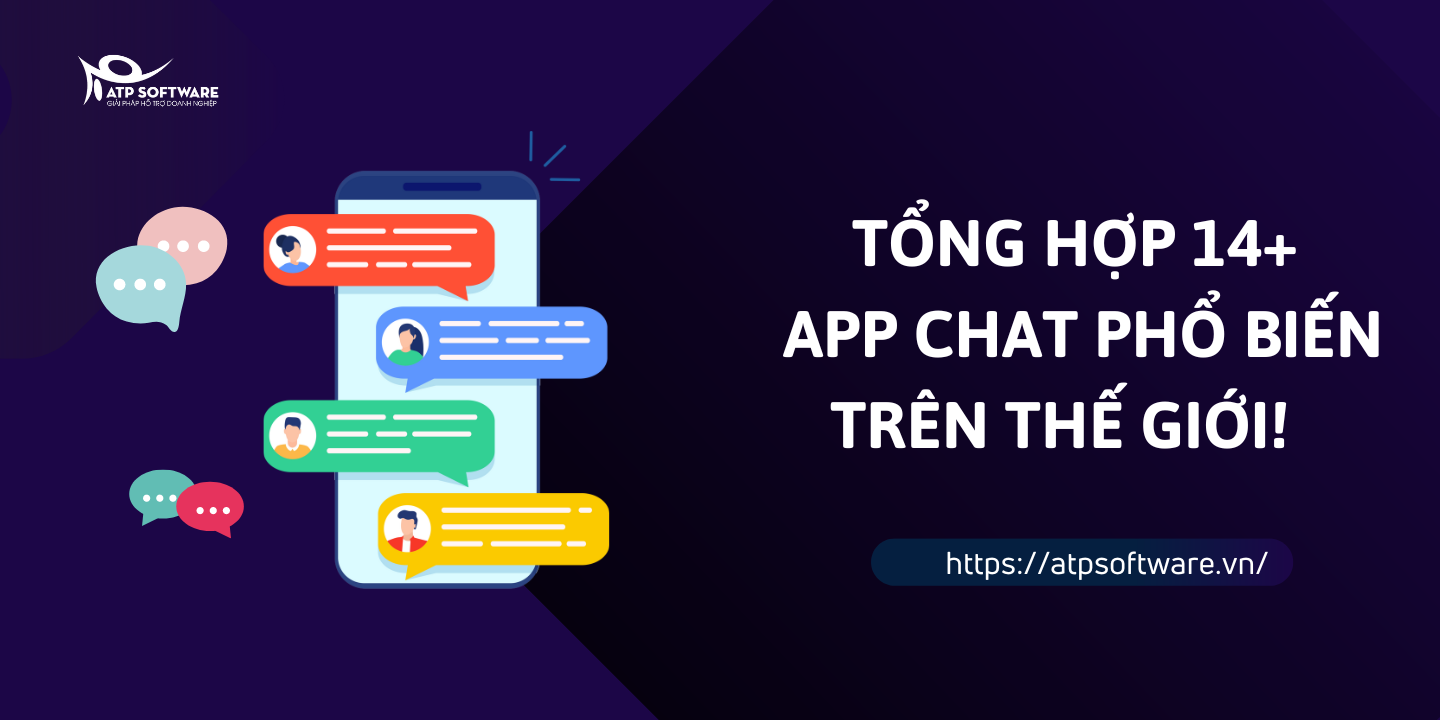 Tổng Hợp 14+ Những App Chat Phổ Biến Trên Thế Giới! | Atp Software