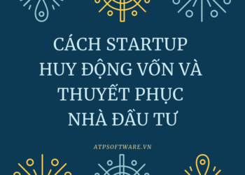 cach-startup-huy-dong-von-va-thuyet-phuc-nha-dau-tu