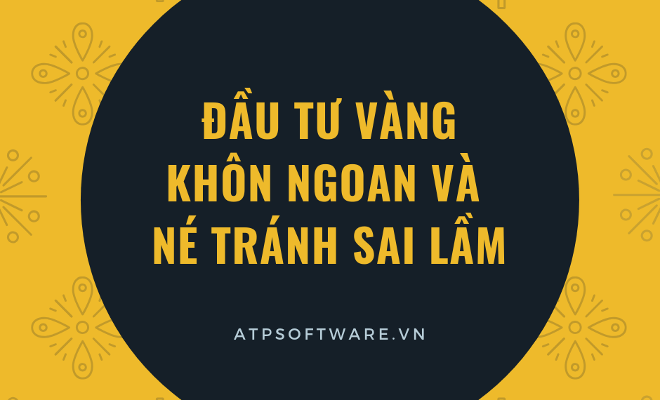 dau-tu-vang-khon-ngoan-va-ne-tranh-sai-lam