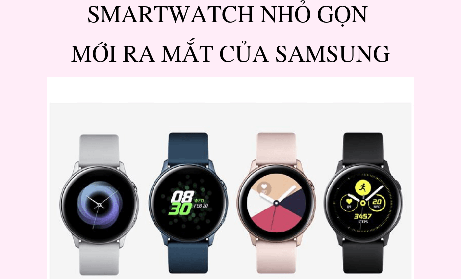 Galaxy Watch Active - Smartwatch nhỏ gọn mới ra mắt của Samsung 2 galaxy-watch-active-smartwatch-nho-gon-moi-ra-mat-cua-samsung