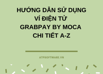 Hướng dẫn sử dụng ví điện tử GrabPay by Moca chi tiết A-Z