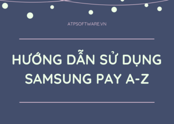 huong-dan-su-dung-samsung-pay-a-z