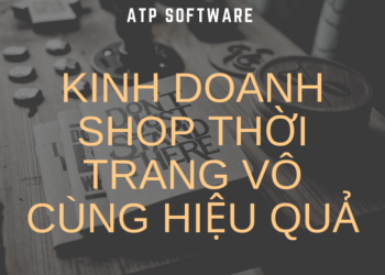 Kiến thức CẦN CÓ để bạn có thể kinh doanh thời trang hiệu quả