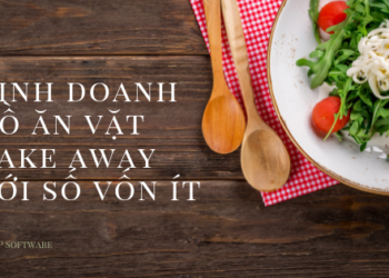 Gợi ý Mô hình kinh doanh đồ ăn vặt take away từ A – Z chỉ với số vốn ít
