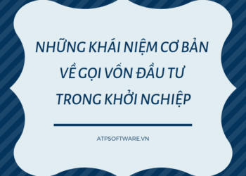 Những khái niệm cơ bản về gọi vốn đầu tư trong khởi nghiệp