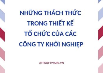Những thách thức trong thiết kế tổ chức của các công ty khởi nghiệp
