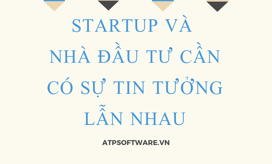 Startup và nhà đầu tư cần có sự tin tưởng lẫn nhau 3 star-up-va-nha-dau-tu-can-co-su-tin-tuong-lan-nhau