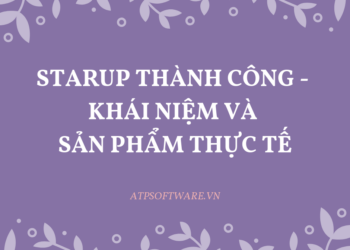 Startup thành công – Khái niệm và sản phẩm thực tế