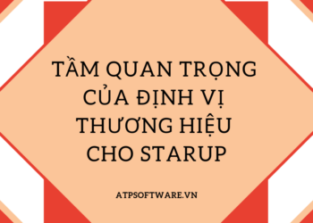 Tầm quan trọng của định vị thương hiệu cho Startup