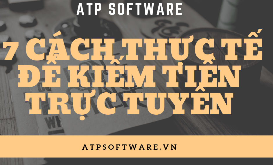 7 cách thực tế để kiếm tiền trực tuyến