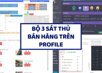 Bán hàng trên Profile hiệu quả 2019 – Cách khai thác bộ 3 sát thủ bán hàng trên Facebook