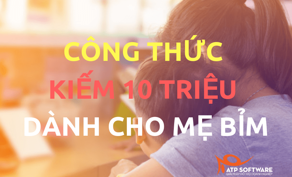 Hướng dẫn mẹ bỉm kinh doanh kiếm 10 triệu mỗi tháng trên Facebook 100% thành công
