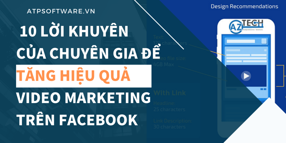 Bật mí 10 lời khuyên của chuyên gia để tăng hiệu quả Video Marketing trên Facebook 3 Bật mí 10 lời khuyên của chuyên gia để tăng hiệu quả Video Marketing trên Facebook