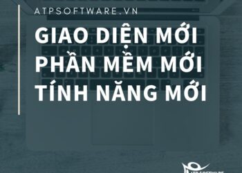 Những phần mềm được thay áo và các sự kiện ra mắt công cụ mới tại ATP Software trong năm 2019 này!