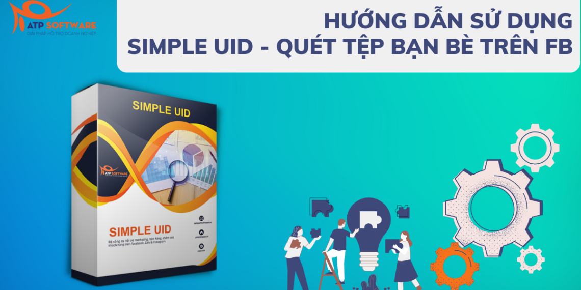 Hướng dẫn sử dụng phầm mềm SIMPLE UID quét tệp bạn bè trên Facebook