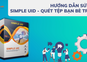 Hướng dẫn sử dụng phầm mềm SIMPLE UID quét tệp bạn bè trên Facebook
