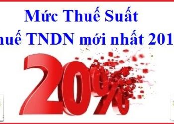 Thuế suất thuế thu nhập doanh nghiệp hiện hành mới nhất năm 2019 từ A-Z