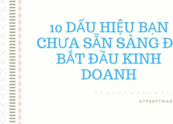 10 dấu hiệu bạn chưa sẵn sàng để bắt đầu kinh doanh