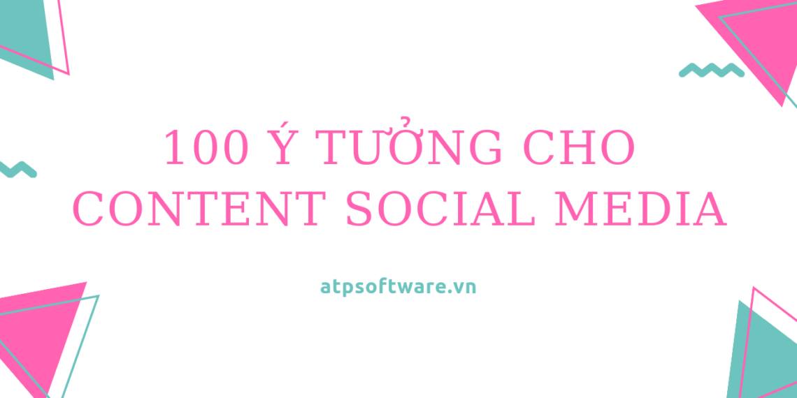 100 ý tưởng cho content social media 1 100-y-tuong-cho-content-social-media