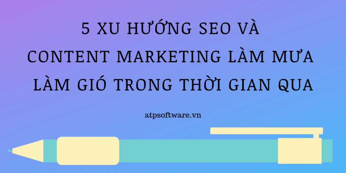 5 xu hướng SEO và content marketing làm mưa làm gió trong thời gian qua 9 5-xu-huong-seo-va-content-marketing-lam-mua-lam-gio-trong-thoi-gian-qua