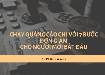 Bật mí bí quyết chạy quảng cáo vô cùng hiệu quả chỉ với 7 bước đơn giản cho người mới bắt đầu