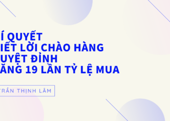 Bí Quyết Viết Lời Chào Hàng Tuyệt Đỉnh Tăng 19 Lần Tỷ Lệ Mua