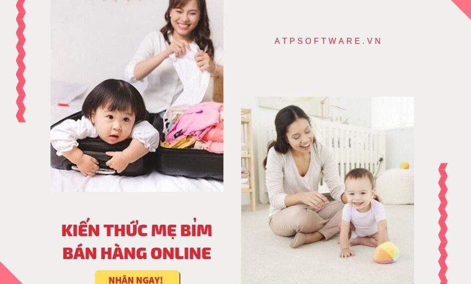 Tổng hợp tài liệu giúp mẹ bỉm báng hàng online thành công và chốt sales mỏi tay! 2 Tổng hợp tài liệu giúp mẹ bỉm báng hàng online thành công và chốt sales mỏi tay!