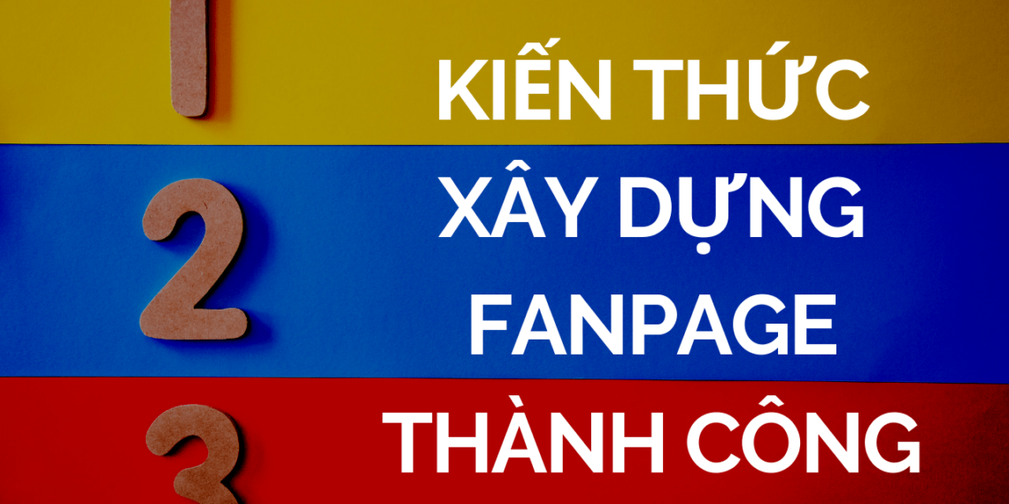 Tổng Hợp Những Tài Liệu Hay Nhất Để Xây dựng Fanpage Bán Hàng Hiệu Quả 5 Tổng Hợp Những Tài Liệu Hay Nhất Để Xây dựng Fanpage Bán Hàng Hiệu Quả