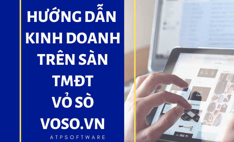 Sàn Voso.vn là gì? – Hướng dẫn kinh doanh trên sàn TMĐT Vỏ Sò chi tiết từ A-Z