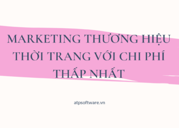 marketing-thuong-hieu-thoi-trang-voi-chi-phi-thap-nhat