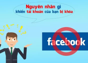 Nguyên nhân khiến tài khoản quảng cáo Facebook của bạn bị khóa, gắn cờ, vô hiệu hóa.