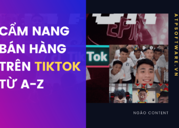 Bí kíp trọn bộ bán hàng trên Tik Tok thành công từ A tới Z