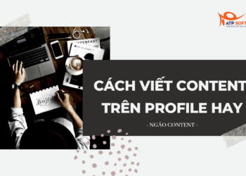 Hướng dẫn viết content bán hàng profile để thu hút KH và tăng chuyên đổi đơn hàng
