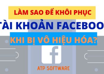 LÀM SAO ĐỂ KHÔI PHỤC TÀI KHOẢN FACEBOOK KHI BỊ VÔ HIỆU HÓA?