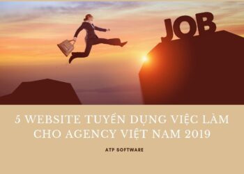 5 Website tuyển dụng việc làm cho Agency Việt Nam 2019