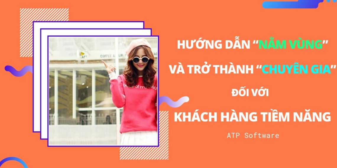 Hướng dẫn "nằm vùng" và trở thành "chuyên gia" đối với các khách hàng tiềm năng 1 Hướng dẫn “nằm vùng” và trở thành “chuyên gia” đối với các khách hàng tiềm năng