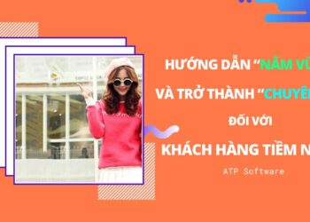 Hướng dẫn “nằm vùng” và trở thành “chuyên gia” đối với các khách hàng tiềm năng