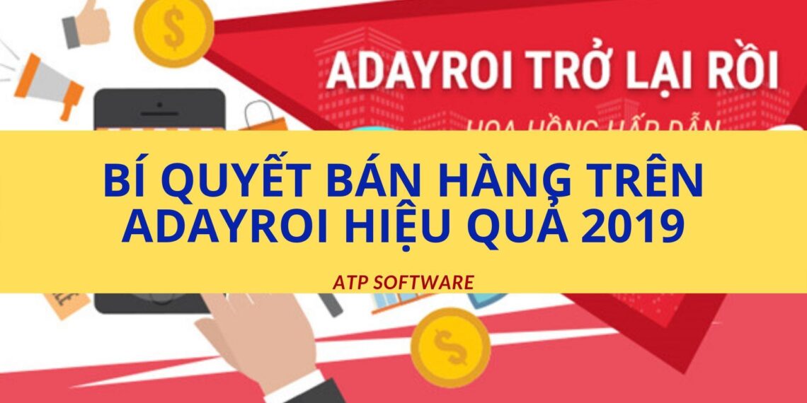 BÍ QUYẾT BÁN HÀNG TRÊN ADAYROI HIỆU QUẢ 2019 8 BÍ QUYẾT BÁN HÀNG TRÊN ADAYROI HIỆU QUẢ 2019
