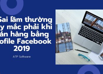 5 Sai lầm thường hay mắc phải khi bán hàng bằng Profile Facebook 2019